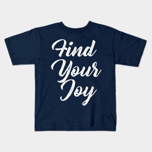 Find Your Joy Kids T-Shirt